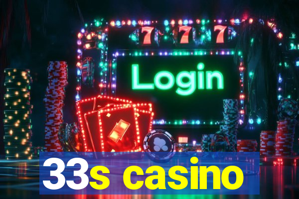 33s casino